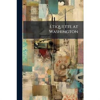 Etiquette at Washington