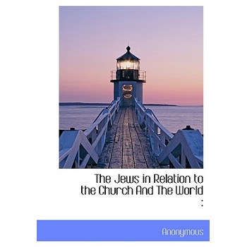 The Jews in Relation to the Church and the World
