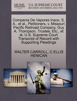 Compania de Vapores Insco, S. A., Et Al., Petitioners, V. Missouri Pacific Railroad Company, Guy A. Thompson, Trustee, Etc., Et Al. U.S. Supreme Court Transcript of Record with Supporting Pleadings