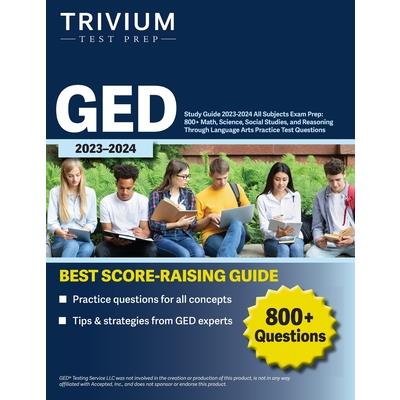 GED Study Guide 2023-2024 All Subjects Exam Prep