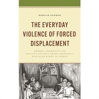 The Everyday Violence of Forced Displacement