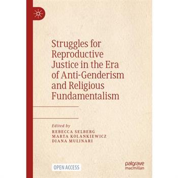 Struggles for Reproductive Justice in the Era of Anti-Genderism and Religious Fundamentalism
