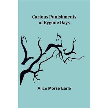 Curious Punishments of Bygone Days