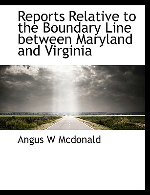 Reports Relative to the Boundary Line Between Maryland and Virginia