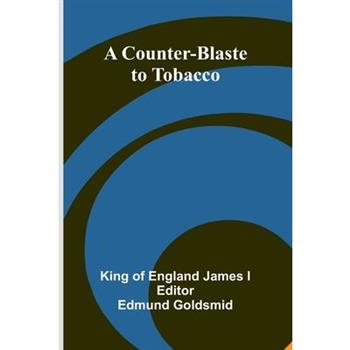 A Counter-Blaste to Tobacco
