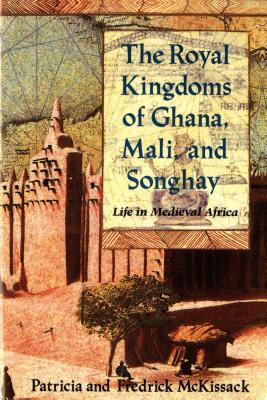 The Royal Kingdoms of Ghana, Mali and Songhay