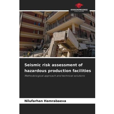 Seismic risk assessment of hazardous production facilities