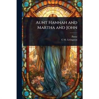 Aunt Hannah and Martha and John