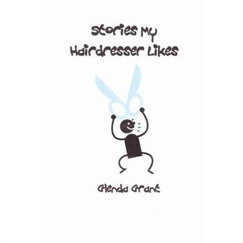 Stories My Hairdresser Likes