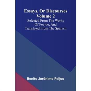 Essays, Or Discourses Volume 2
