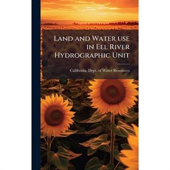 Land and Water use in Eel River Hydrographic Unit