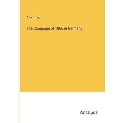 The Campaign of 1866 in Germany