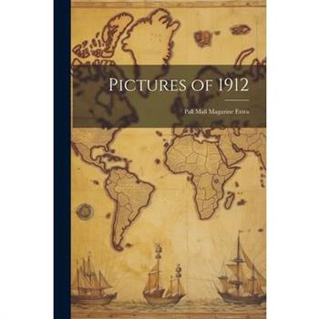 Pictures of 1912