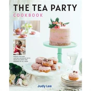 The Tea Party Cookbook