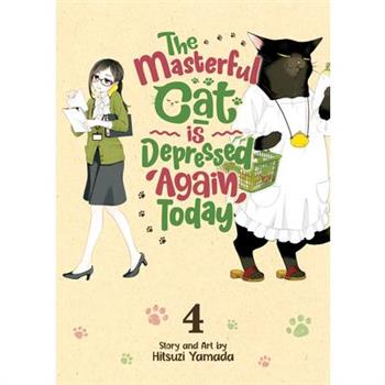 The Masterful Cat Is Depressed Again Today Vol. 4