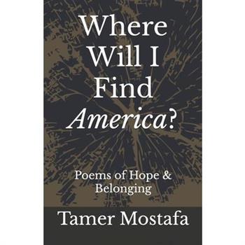 Where Will I Find America?