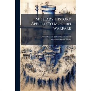 Military History Applied To Modern Warfare