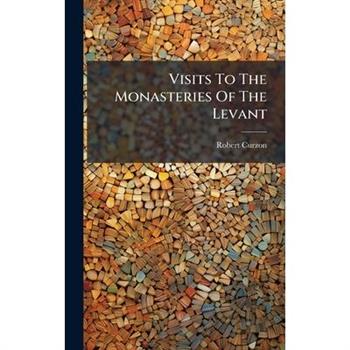 Visits To The Monasteries Of The Levant