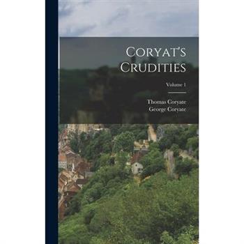 Coryat's Crudities; Volume 1