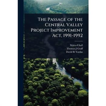 The Passage of the Central Valley Project Improvement Act, 1991-1992