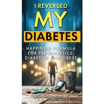I Reversed My Diabetes