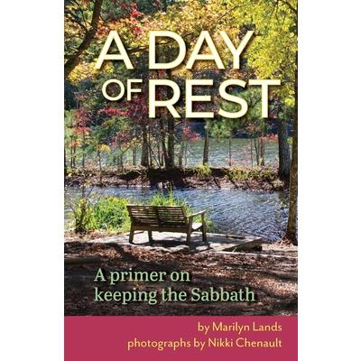 A Day of Rest - A primer on Keeping the Sabbath
