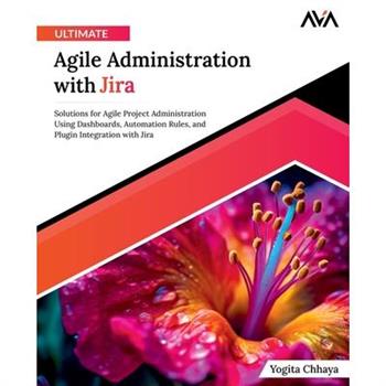 Ultimate Agile Administration with Jira