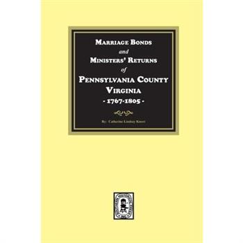 Pittsylvania County, Virginia, 1767-1805, Marriage Bonds and Ministers’ Returns of.