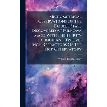Micrometrical Observations Of The Double Stars Discovered At Pulkowa Made With The Thirty-six-inch And Twelve-inch Refractors Of The Lick Observatory