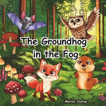 The Groundhog in the Fog