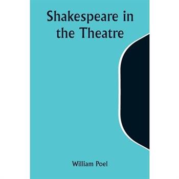 Shakespeare in the Theatre