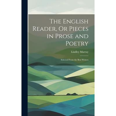 The English Reader, Or Pieces in Prose and Poetry