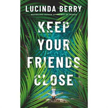 Keep Your Friends Close