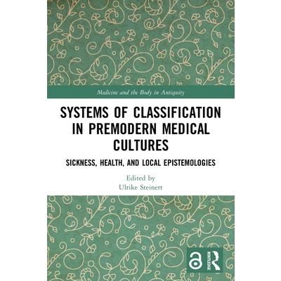 Systems of Classification in Premodern Medical Cultures