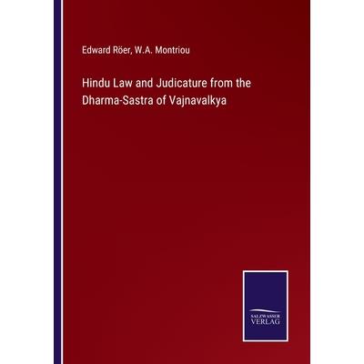 Hindu Law and Judicature from the Dharma-Sastra of Vajnavalkya