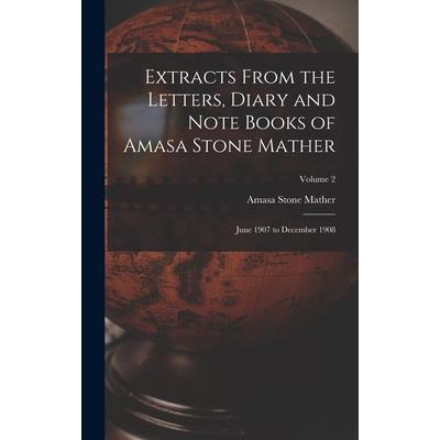 Extracts From the Letters, Diary and Note Books of Amasa Stone Mather