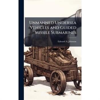 Unmanned Undersea Vehicles and Guided Missile Submarines