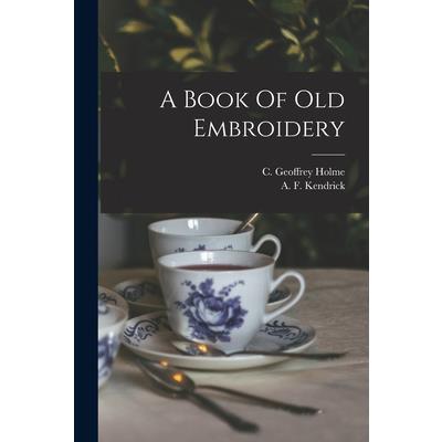 A Book Of Old Embroidery