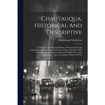 Chautauqua, Historical And Descriptive
