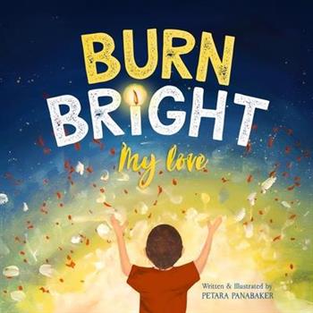 Burn Bright My Love