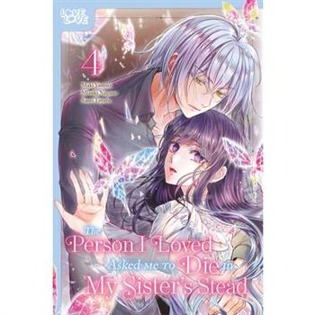 The Person I Loved Asked Me to Die in My Sister's Stead, Volume 4