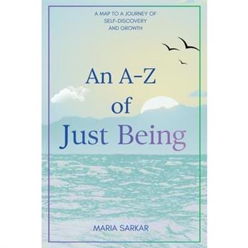 An A-Z of Just Being