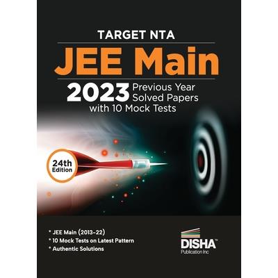 TARGET NTA JEE Main 2023 - 10 Previous Year Solved Papers with 10 Mock Tests 24th Edition Physics, Chemistry, Mathematics - PCM Optional Questions Numeric Value Questions NVQs 100% Solutions
