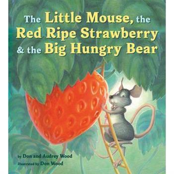 The Little Mouse- the Red Ripe Strawberry- and the Big Hungry Bear