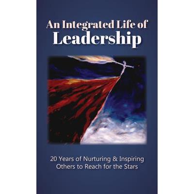 An Integrated Life of Leadership