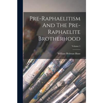 Pre-raphaelitism And The Pre-raphaelite Brotherhood; Volume 1