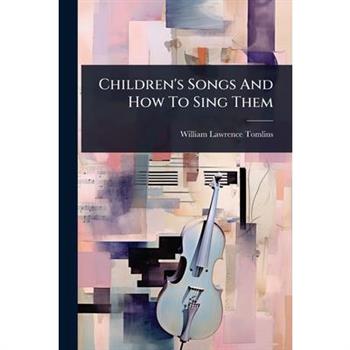 Children’s Songs And How To Sing Them