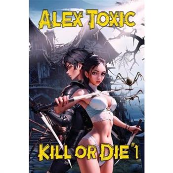 Kill or Die Book #1
