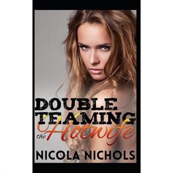Double Teaming the Hotwife