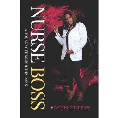 Nurse BossA Journey Through the Dark
